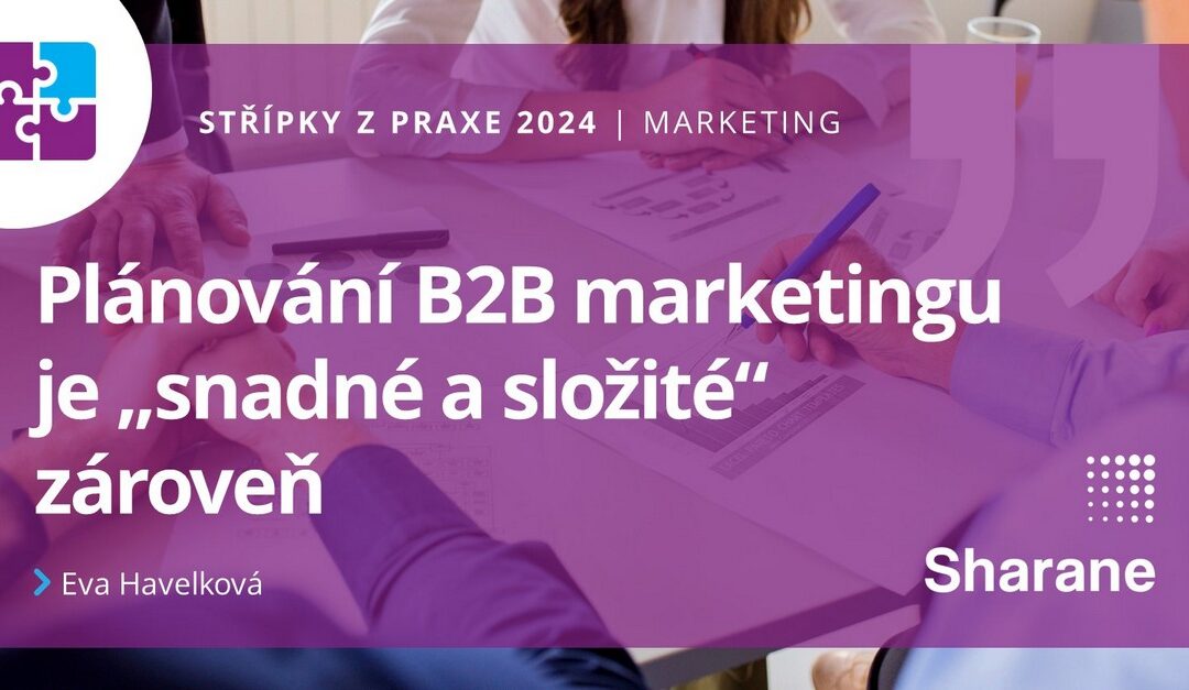 Plánování B2B marketingu je „snadné a složité“ zároveň